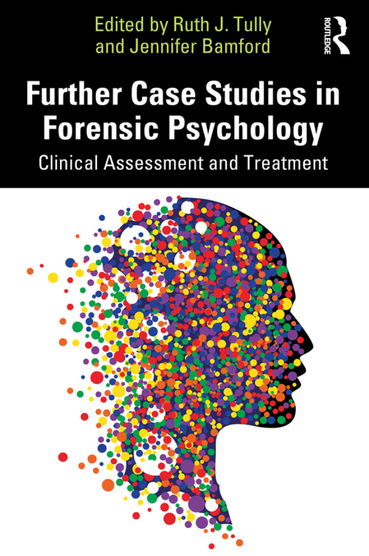 Further Case Studies in Forensic Psychology 1st Edition Clinical Assessment and Treatment PDF E-book :