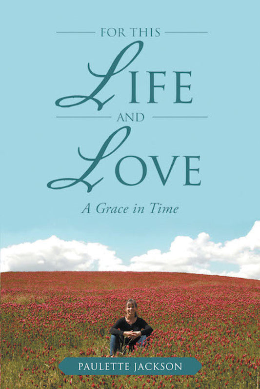 For This Life and Love: A Grace in Time PDF E-book :