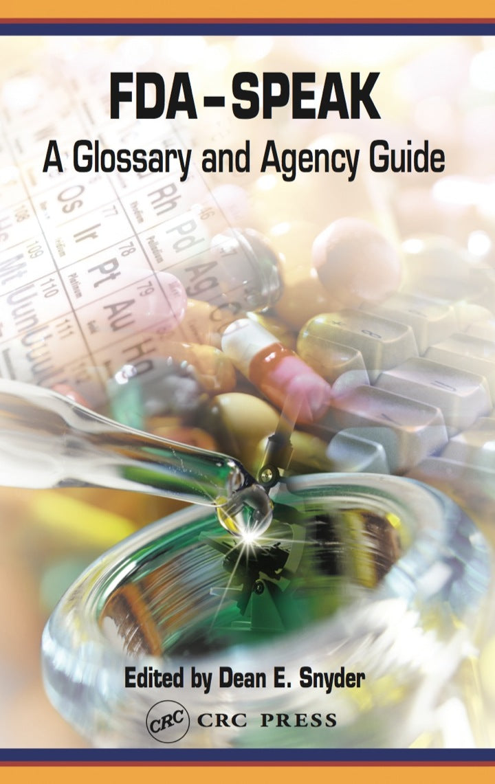 FDA-Speak 1st Edition A Glossary and Agency Guide  - E-Book and test bank