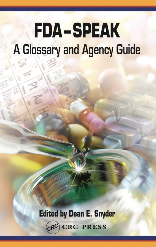 FDA-Speak 1st Edition A Glossary and Agency Guide  - E-Book and test bank