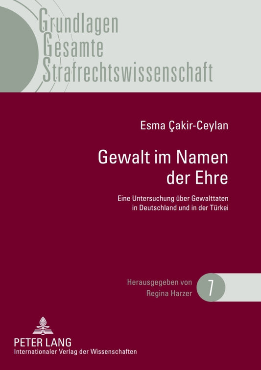 Gewalt im Namen der Ehre 1st Edition Eine Untersuchung ueber Gewalttaten in Deutschland und in der Tuerkei unter besonderer Betrachtung der Rechtsentwicklung in der Tuerkei  - E-Book and test bank