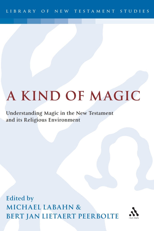 A Kind of Magic 1st Edition Understanding Magic in the New Testament and its Religious Environment PDF E-book :