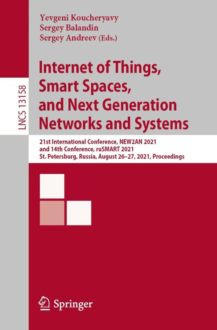 Internet of Things, Smart Spaces, and Next Generation Networks and Systems 21st International Conference, NEW2AN 2021, and 14th Conference, ruSMART 2021, St. Petersburg, Russia, August 26–27, 2021, Proceedings PDF E-book :