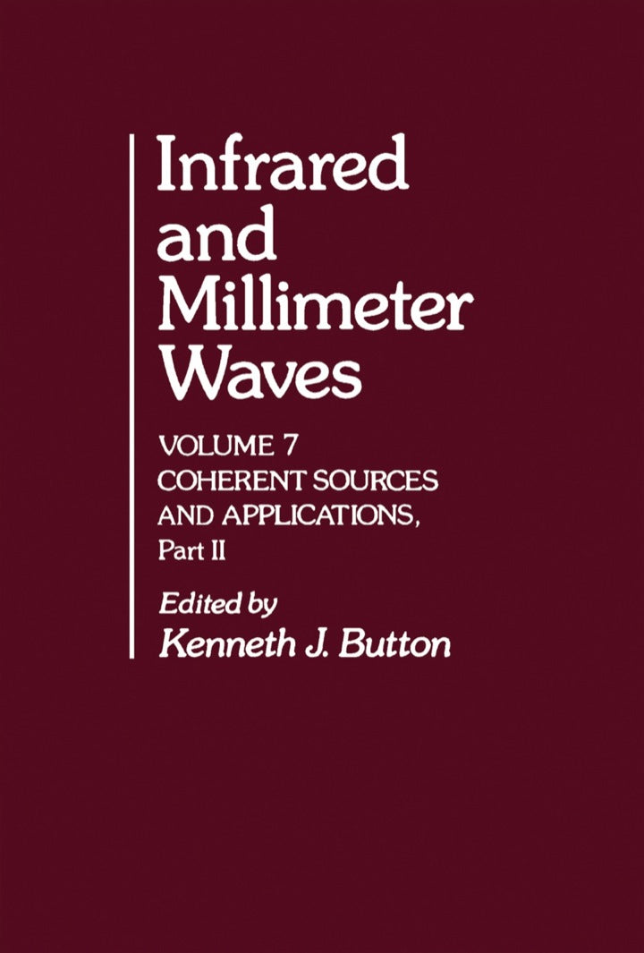 Infrared and Millimeter Waves V7: Coherent Sources and Applications, Part-II 1st Edition PDF E-book :