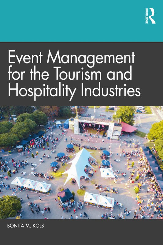 Event Management for the Tourism and Hospitality Industries 1st Edition