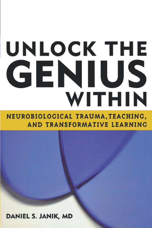 Electronic book PDF   Unlock the Genius Within Neurobiological Trauma, Teaching, and Transformative Learning