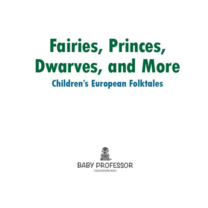 Fairies, Princes, Dwarves, and More | Children's European Folktales PDF E-book :